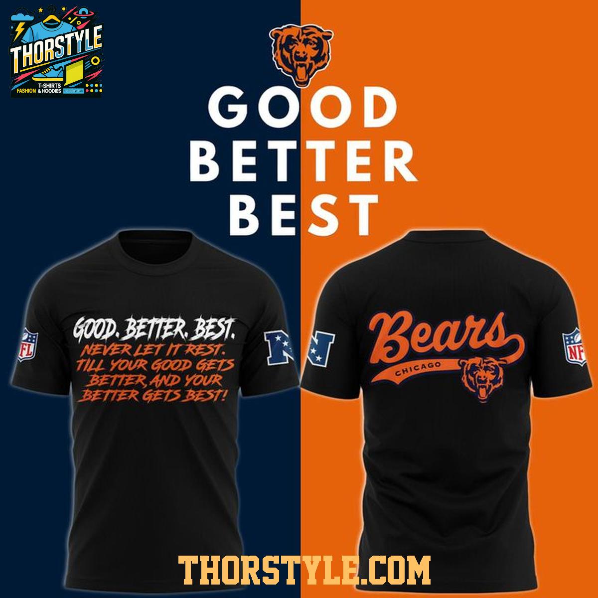 Chicago Bears Good Better Best Never Let It Rest 2025 Hoodie T-Shirt Chicago Bears Good Better Best Never Let It Rest 2025 Hoodie T-Shirt