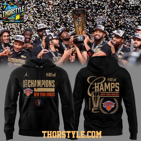 New York Knicks NBA Cup Champions Always A Knick 2025 Hoodie T-Shirt