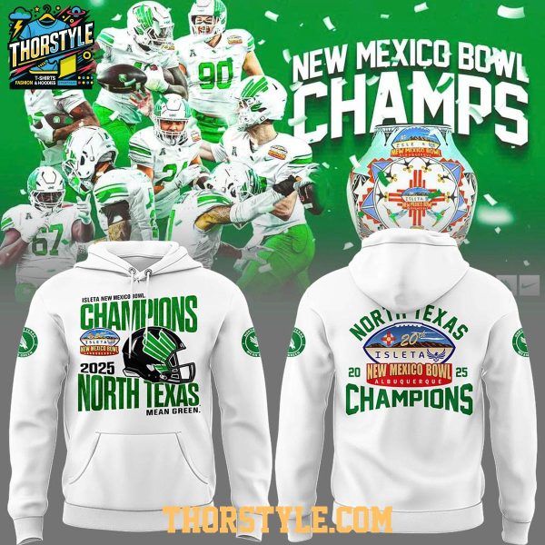 North Texas Mean Green 2025 New Mexico Bowl Champions Hoodie T-Shirt