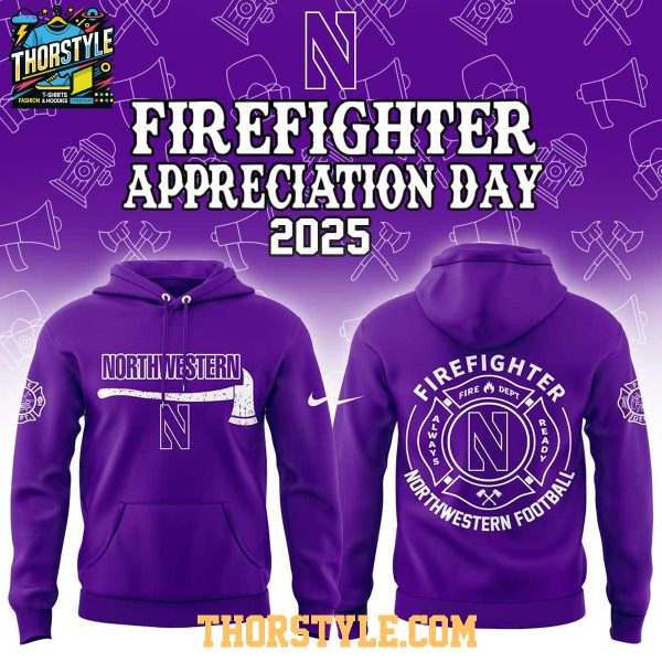 Northwestern Wildcats NCAA Firefighter Day Of Appreciation 2025 Hoodie T-Shirt