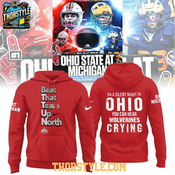 Ohio State Buckeyes Beat That Team Up North Hear Wolverines Crying 2025 Hoodie
