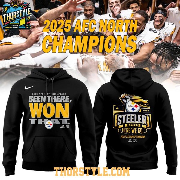 Pittsburgh Steelers AFC North Champs Been There Won That 2025 Hoodie T-Shirt