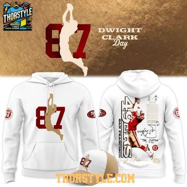 San Francisco 49ers Dwight Clark Legend 2026 The Catch #87 Hoodie T-Shirt