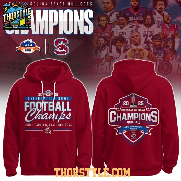 South Carolina State Bulldogs Celebration Bowl Champions 2025 Hoodie T-Shirt
