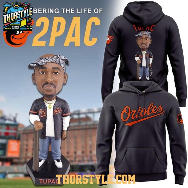 Baltimore Orioles Tupac Shakur Bobblehead Night 2026 Hoodie Shirts