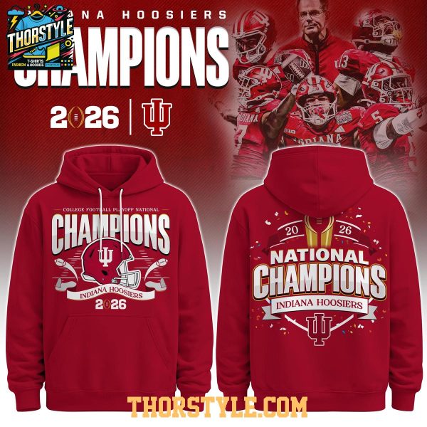 Indiana Hoosiers Champions 2026 NCAA Celebration Hoodie T-Shirt