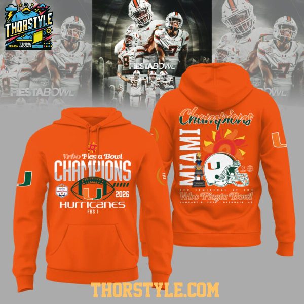 Miami Hurricanes VRBO Fiesta Bowl Champions 2026 Celebrate Hoodie T-Shirt