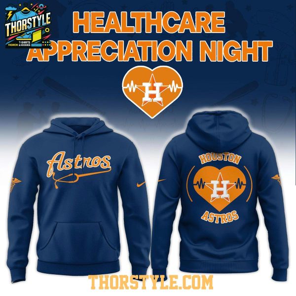 Houston Astros x Healthcare MLB Night Of Appreciation Hoodie T-Shirt