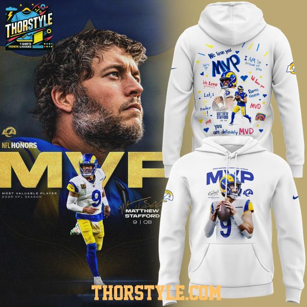 Matthew Stafford Los Angeles Rams 2025 MVP Celebrate Hoodie T-Shirt
