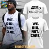 Seattle Seahawks 2026 NFL Super Bowl We Did Not Care Hoodie T Shirt