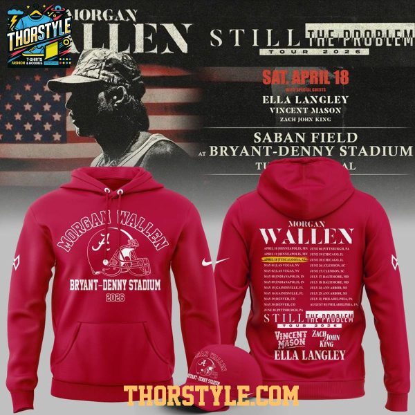 Alabama Crimson Tide x Morgan Wallen 2026 Still The Problem Hoodie Shirts