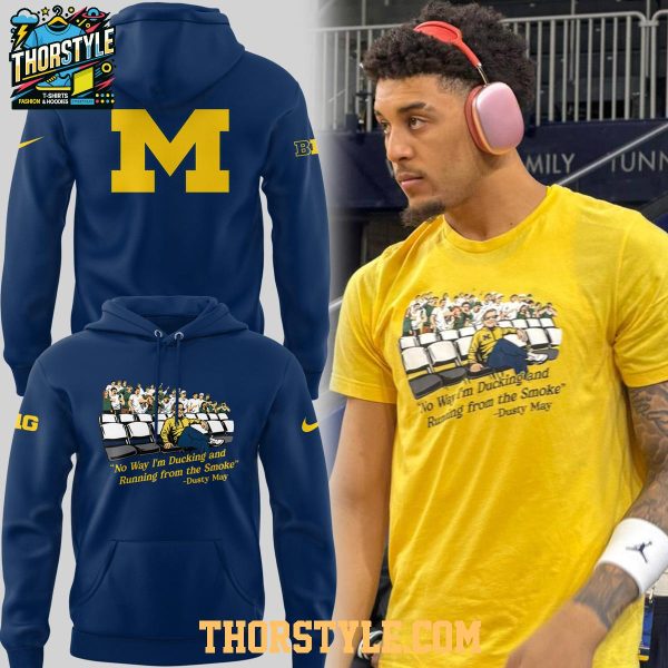 Michigan Wolverines Dusty May No Way I’m Ducking 2026 Hoodie T-Shirt