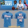Tennessee Titans We Over Me 2026 NFL Team Hoodie T Shirt