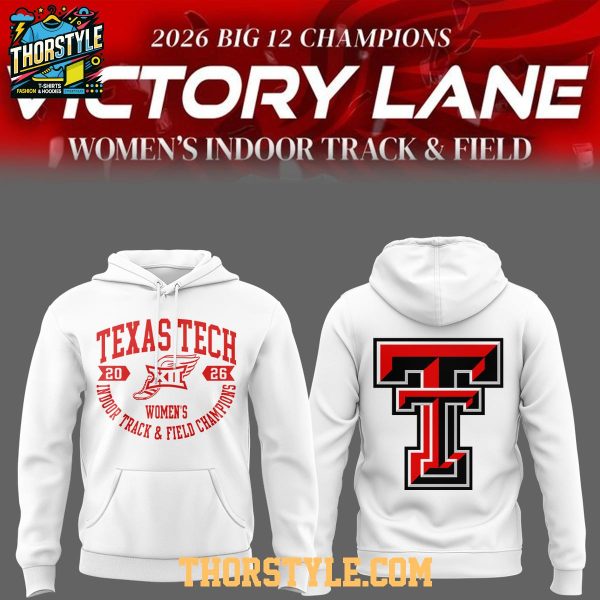 Texas Tech Red Raiders Big12 Indoor Track & Field Champions 2026 White Hoodie T-Shirt