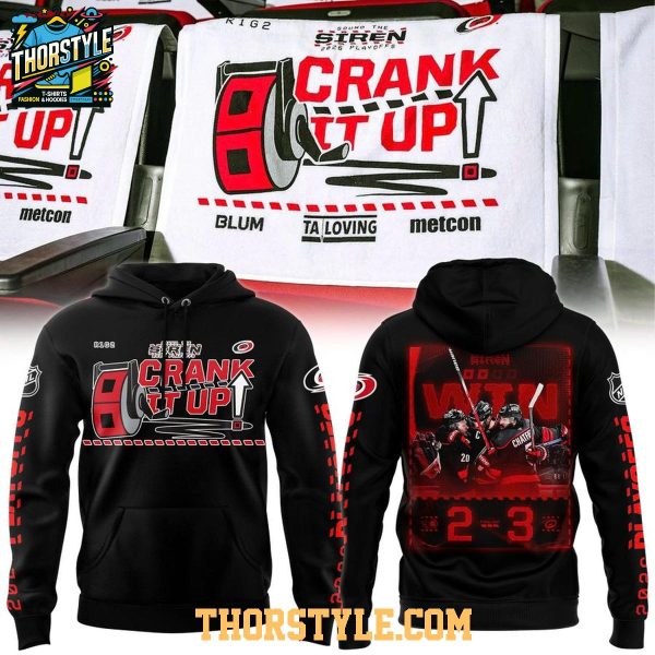 Carolina Hurricanes  2026 Stanley Cup Playoffs Crank It Up Hoodie Shirts