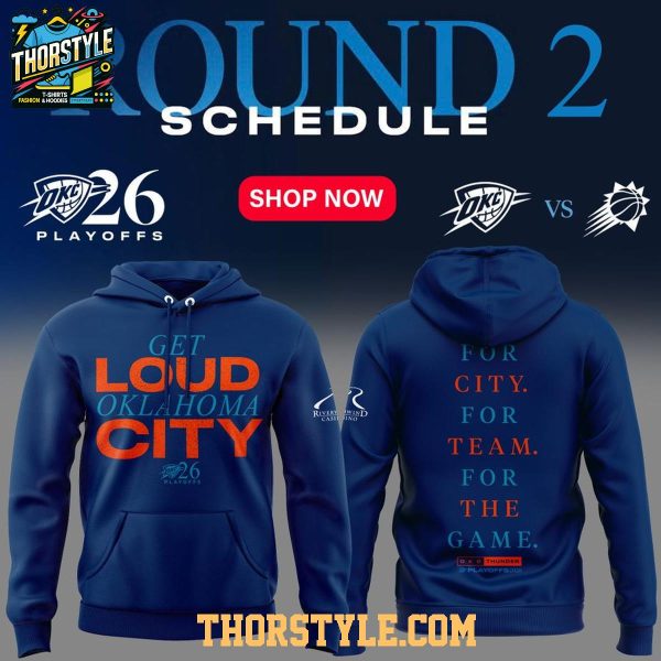Oklahoma City Thunder 2026 Playoffs NBA Get Loud Hoodie T-Shirt