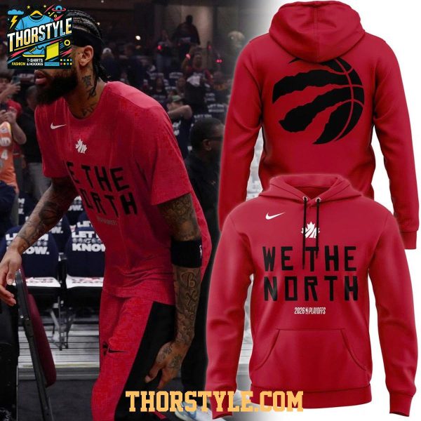 Toronto Raptors Playoffs Mantra 2026 We The North Hoodie T-Shirt