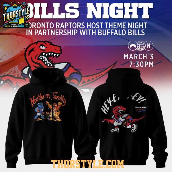 Toronto Raptors x Bills Night Northern Family 2026 Hoodie T-Shirt