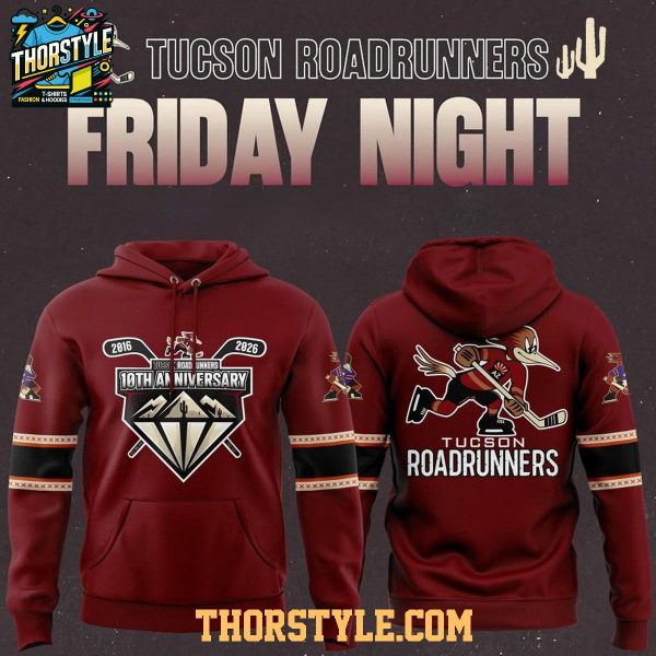 Tucson Roadrunners 10th Anniversary 2016-2026 Celebrate Hoodie Shirts