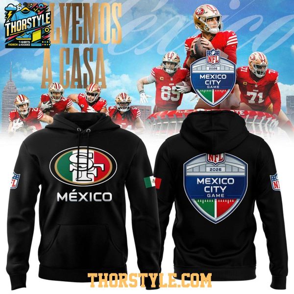 San Francisco 49ers x NFL Mexico City Game Celebrating 2026 Hoodie T-Shirt