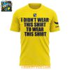 Tamba Bay Rays I Didn't Wear This Shirt To Wear This Shirt