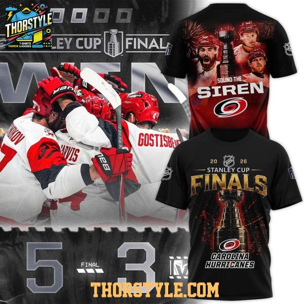 Carolina Hurricanes 2026 NHL Finals Sound The Siren Hoodie T-Shirt
