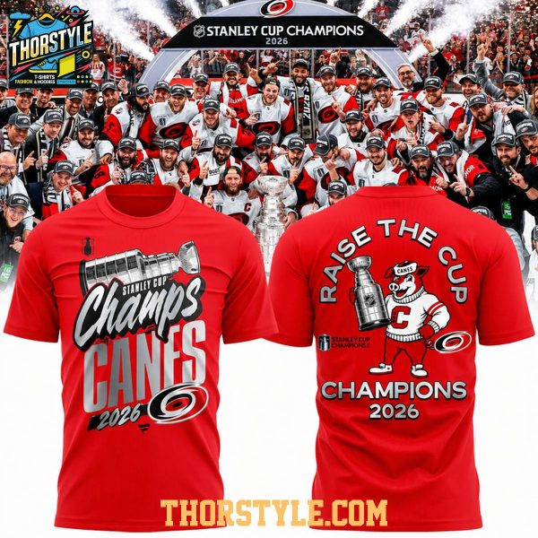 Carolina Hurricanes Stanley Cup Champions 2026 Raise The Cup Hoodie T-Shirt