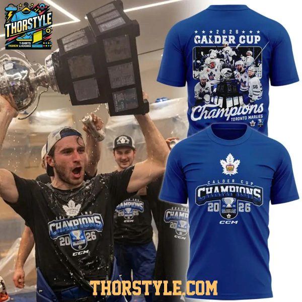 Toronto Marlies 2026 Calder Cup Champs Back2back Hoodie T-Shirt