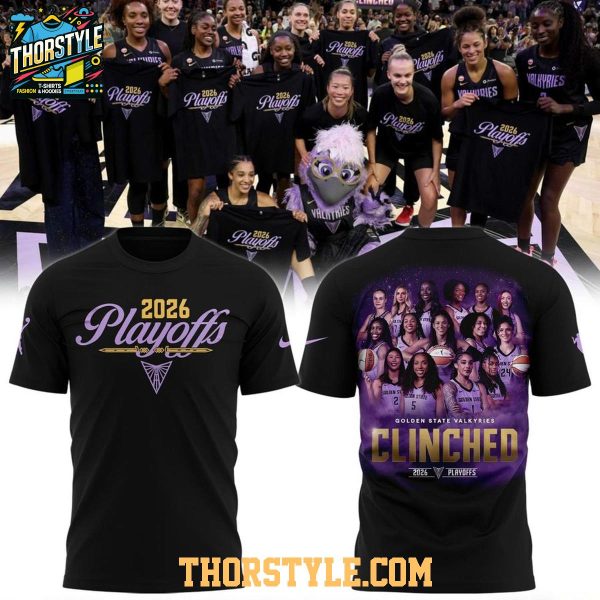 Golden State Valkyries 2026 Playoffs Clinched Celebration Hoodie T-Shirt