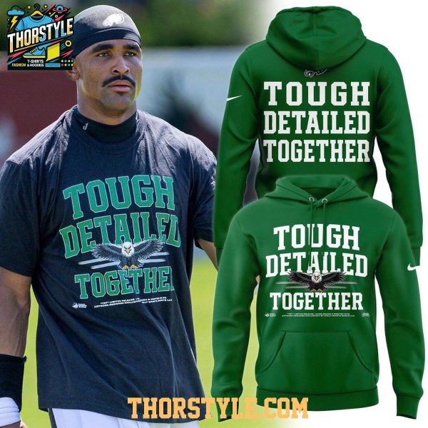 Philadelphia Eagles Tough Detailed Together 2026 NFL Game Hoodie T-Shirt