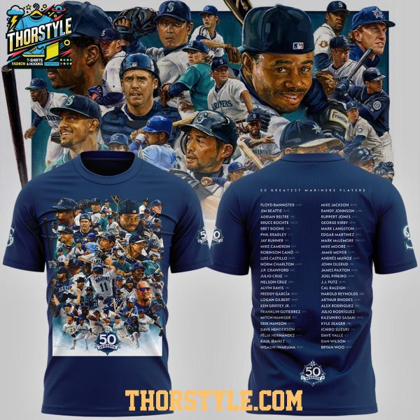 Seattle Mariners The 50 Greatest Mariners Players Of All Time 2026 Hoodie T-Shirt