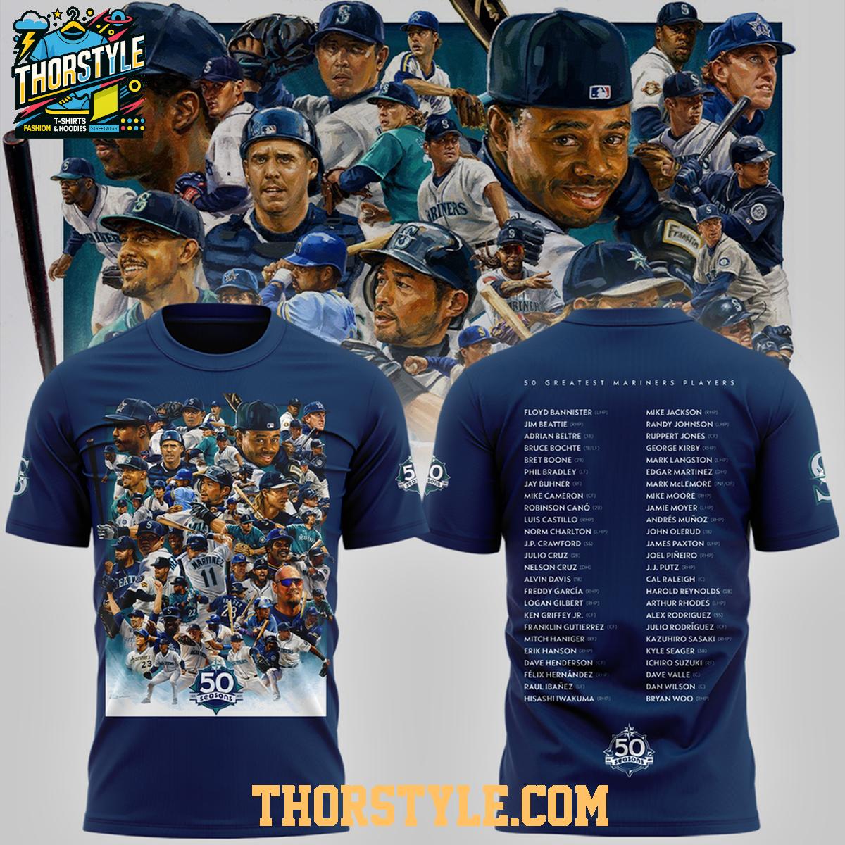 Seattle Mariners The 50 Greatest Mariners Players Of All Time 2026 Hoodie T-Shirt Seattle Mariners The 50 Greatest Mariners Players Of All Time 2026 Hoodie T-Shirt