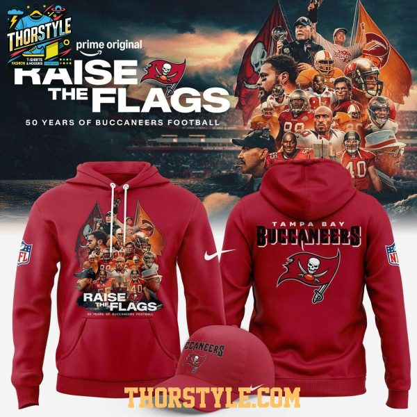 Tampa Bay Buccaneers 50 Seasons Celebrating 2026 Raise The Flags Hoodie Shirts