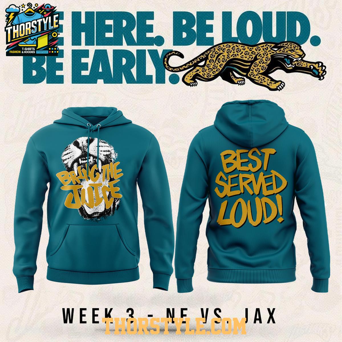 Jacksonville Jaguars Bring The Juice Best Served Loud 2026 Week 3 Hoodie Shirts Jacksonville Jaguars Bring The Juice Best Served Loud 2026 Week 3 Hoodie Shirts