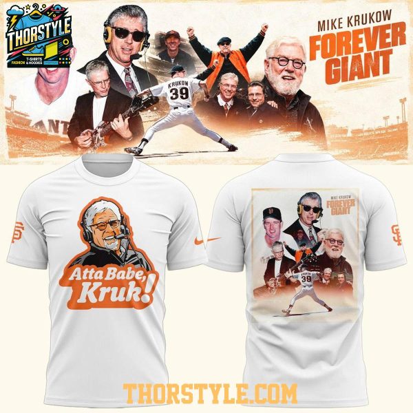 San Francisco Giants Mike Krukow 2026 Forever Giant Atta Babe Kruk Hoodie Shirts