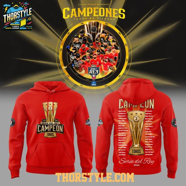 Toros de Tijuana 2026 Serie Del Rey Campeon Hoodie T-Shirt