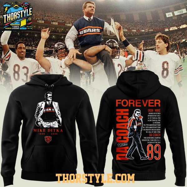 Chicago Bears 2026 Mike Ditka Da Coach Forever Hoodie T-Shirt