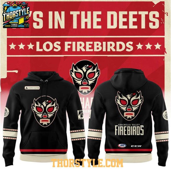 Coachella Valley Firebirds Luchador Los Firebirds 2026 New Identity Hoodie T-Shirt